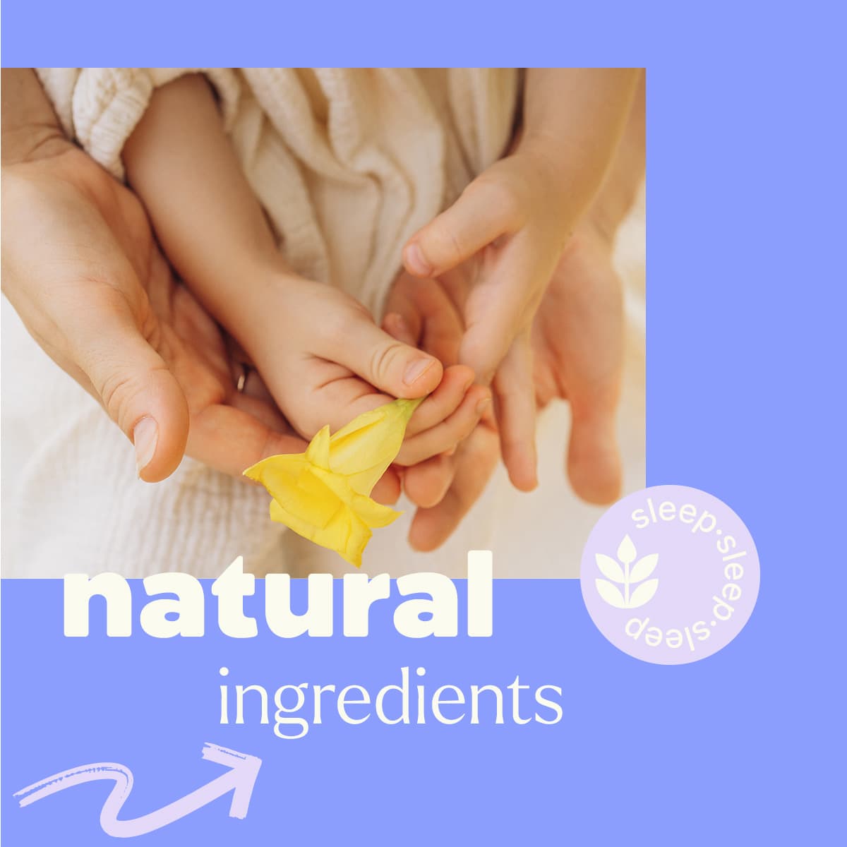 Adult hands holding child's hand with yellow flower and natural ingredients text overlay