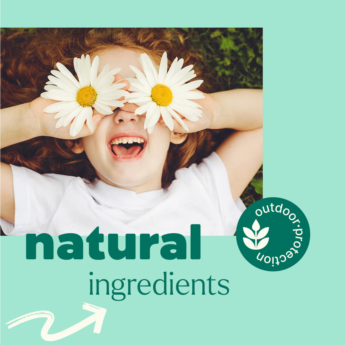 Laughing child in grass holding daisies over eyes with overlay text natural ingredients and protection seal